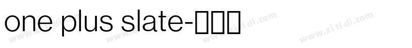 one plus slate字体转换